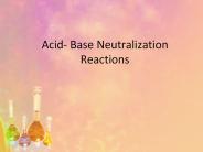 Acid- Base Neutralization Reactions