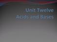 Unit Twelve Acids and Bases PowerPoint PPT Presentation