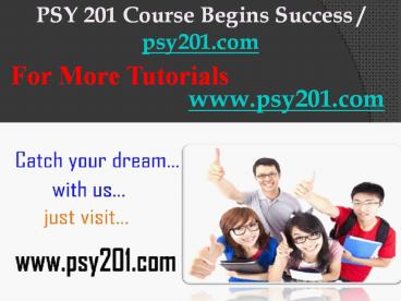 PSY 201 Course Begins Success / psy201dotcom