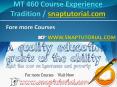 MT 460 Course Experience Tradition / snaptutorial.com PowerPoint PPT Presentation