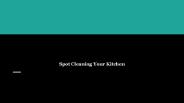 Spot Cleaning Your Kitchen
