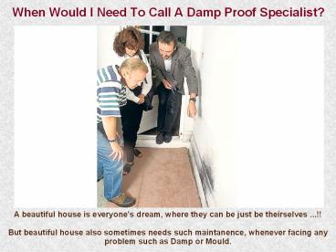 When Would I Need To Call A Damp Proof Specialist
