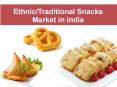Ethnic/Traditional Snacks Market in India PowerPoint PPT Presentation