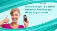 Natural Ways To Control Diabetes And Manage Blood Sugar Levels PowerPoint PPT Presentation