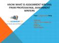 Know What Is Assignment Writing From Professional Assignment Writers PowerPoint PPT Presentation