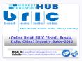Online Retail BRIC (Brazil, Russia, India, China) Industry Guide-2016 PowerPoint PPT Presentation