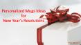 Personalized Coffee Mugs Ideas for New Year's Resolutions PowerPoint PPT Presentation