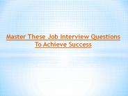 Master These Job Interview Questions To Achieve Success