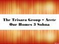 The Trisara Group - Our Homes 3 Sohna @ 92509 33111 PowerPoint PPT Presentation
