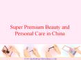 Super Premium Beauty and Personal Care in China PowerPoint PPT Presentation