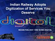 Indian Railway Adopts Digitization of Services you deserve