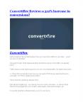 Convertifire review - 65% Discount and FREE $14300 BONUS PowerPoint PPT Presentation