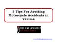 3 Tips For Avoiding Motorcycle Accidents in Yakima PowerPoint PPT Presentation