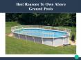 Best Reasons To Own Above Ground Pools PowerPoint PPT Presentation