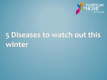 5 Diseases to watch out this winter