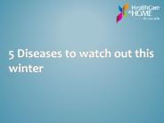 5 Diseases to watch out this winter