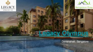 Legacy Olympus Bangalore