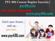 PSY 496 Course Begins Success / psy496dotcom