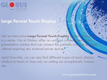 Large Format Touch Display