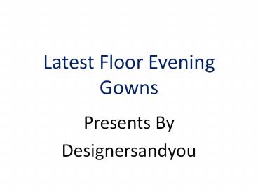 Women’s Party Wear Gown Dresses,Designer Evening Gowns Dresses 2016-2017