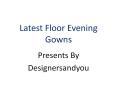 Women’s Party Wear Gown Dresses,Designer Evening Gowns Dresses 2016-2017 PowerPoint PPT Presentation