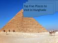 Top Five Places to Visit in Hurghada PowerPoint PPT Presentation