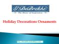 Holiday Decorations Ornaments PowerPoint PPT Presentation