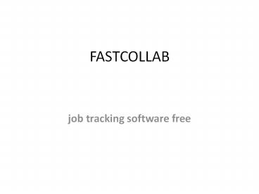 job tracking software free - fastcollab