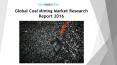 Global Coal Mining Market Research Report 2016 PowerPoint PPT Presentation
