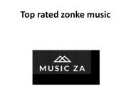 Top rated zonke music