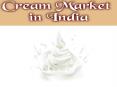 Cream Market in India PowerPoint PPT Presentation