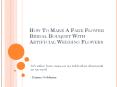 How To Make A Fake Flower Bridal Bouquet With Artificial Wedding Flowers PowerPoint PPT Presentation