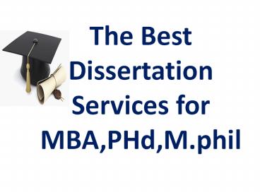 The Best Dissertation Services for MBA,PHd,M.phil.