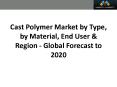 Cast Polymer Market worth 9.99 Billion USD by 2020 PowerPoint PPT Presentation