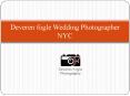 Deveren fogle Wedding Photographer NYC PowerPoint PPT Presentation