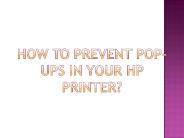 How to Prevent Pop-ups in your HP Printer?