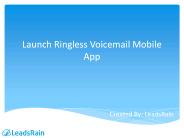 Launch Ringless Voicemail Mobile App
