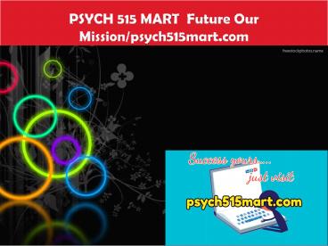 PSYCH 515 MART  Future Our Mission/psych515mart.com