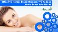 Effective Herbal Blood Cleanser To Reduce Acne Scars And Marks