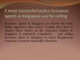 5 most successful tactics insurance agents in Singapore use for selling