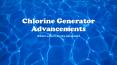 Salt Water Chlorine Generator Advancements PowerPoint PPT Presentation