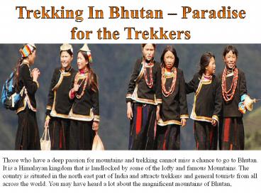 Trekking In Bhutan – Paradise for the Trekkers