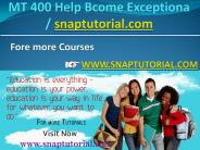 MT 400 Help Bcome Exceptional / snaptutorial.com