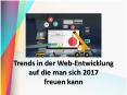 Trends in der Web-Entwicklung auf die man sich 2017 freuen kann PowerPoint PPT Presentation