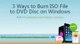 3 Ways to Burn ISO File to DVD Disc on Windows PowerPoint PPT Presentation