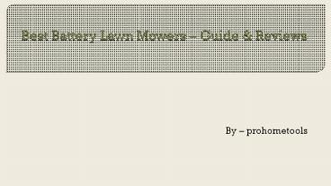 Best Battery Lawn Mowers – Guide & Reviews