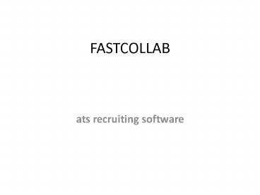 ats recruiting software - fastcollab
