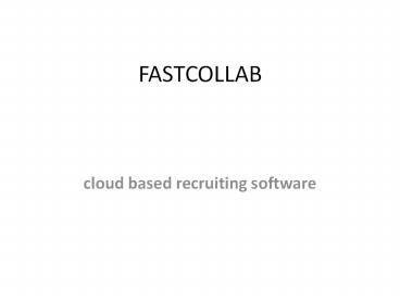 cloud based recruiting software - fastcollab