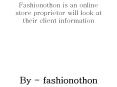Fashionothon is an online store proprietor will look at their client information PowerPoint PPT Presentation