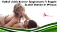 Herbal Libido Booster Supplements To Regain Sexual Stamina In Women
